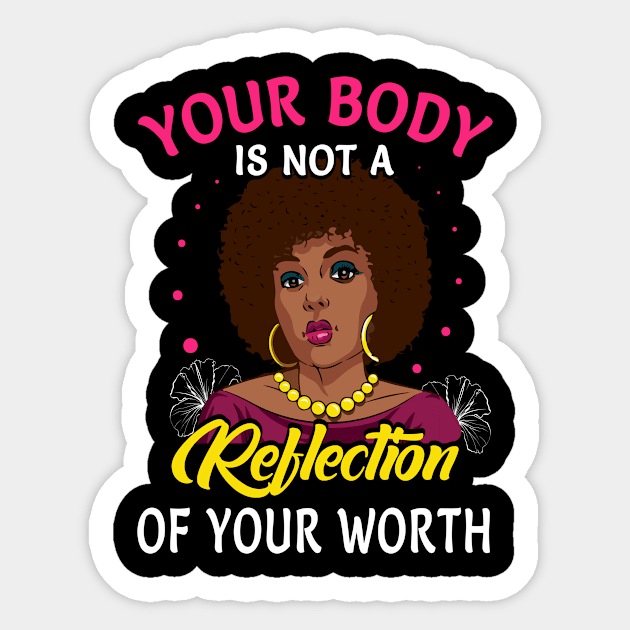 Your Body Is Not A Reflection Of Your Worth Sticker by funkyteesfunny